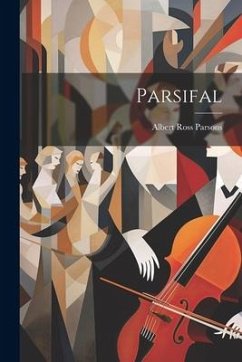 Parsifal - Parsons, Albert Ross