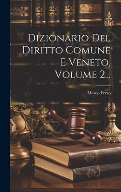 Cover Dizionario Del Diritto Comune E Veneto, Volume 2...