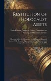 Restitution of Holocaust Assets: Hearings Before the Committee on Banking and Financial Services, U.S. House of Representatives, One Hundred Sixth Con