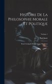 Histoire De La Philosophie Morale Et Politique: Dans L'antiquité Et Les Temps Modernes; Volume 1