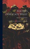 Foster's Duplicate Whist: A Complete System of Instruction in Whist Strategy