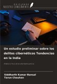 Un estudio preliminar sobre los delitos cibernéticos Tendencias en la India