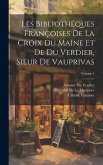 Les Bibliothéques Françoises De La Croix Du Maine Et De Du Verdier, Sieur De Vauprivas; Volume 4