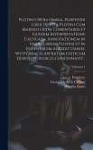 Plotini opera omnia. Porphyrii liber de vita Plotini cum Marsilii Ficini comentariis et ejusdem interpretatione castigata. Annotationem in unum librum