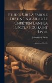 Etudes Sur La Parole Destinées À Aider Le Chrétien Dans La Lecture Du Saint Livre: Apocalypse, Part 8...