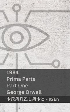 1984 (Prima Parte / Part One) - Orwell, George