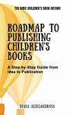 Roadmap to Publishing Children's Books