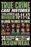 True Crime Case Histories - (Books 10, 11, & 12) LARGE PRINT EDITION True Crime Case Histories - (Books 10, 11, & 12) LARGE PRINT EDITION
