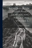 Memorie Di Un Missionario Domenicano Nella Cina, Volume 1... Memorie Di Un Missionario Domenicano Nella Cina, Volume 1...