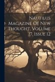 Nautilus Magazine Of New Thought, Volume 17, Issue 12