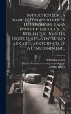 Instruction Sur La Manière D'inventorier Et De Conserver, Dans Toute L'étendue De La République, Tous Les Objets Qui Peuvent Servir Aux Arts, Aux Scie