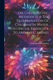 On Colorimetric Methods For The Determination Of Chlorine In Water, With Special Reference To Aromatic Amines