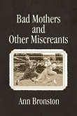 Bad Mothers and Other Miscreants
