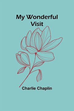 My Wonderful Visit - Chaplin, Charlie