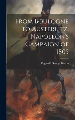 Cover From Boulogne to Austerlitz, Napoleon's Campaign of 1805