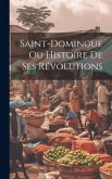 Saint-domingue Ou Histoire De Ses Révolutions