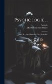 Psychologie ...: Traité De L'âme: Opuscules (Parva Naturalia).
