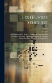 Les OEuvres D'euclide: Les Éléments, Livres Xi-Xiii. Les Données D'euclide. Deux Livres Des Cinq Corps D'hypsicle. (Hypsyclis De Quinque Corp