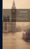 Tenby: Its History, Antiquities, Scenery, Traditions, And Customs, By Mr. And Mrs. S.c. Hall