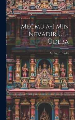 Mecmu'a-i min nevadir ül-üdeba - Tewfik, Mehmed