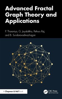 Advanced Fractal Graph Theory and Applications - Tharaniya, P.; Jayalalitha, G.; Raj, Pethuru