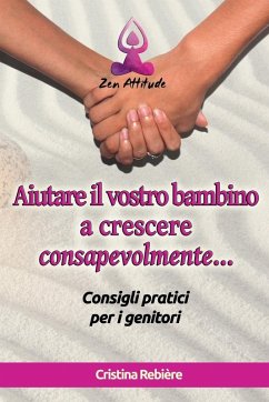Cover Aiutare il Vostro Bambino a Crescere Consapevolmente