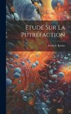 Etude Sur La Putréfaction