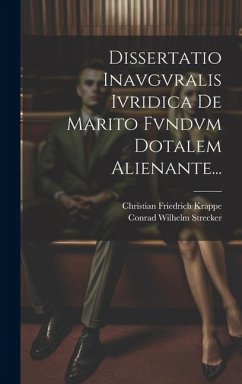 Dissertatio Inavgvralis Ivridica De Marito Fvndvm Dotalem Alienante... - Strecker, Conrad Wilhelm