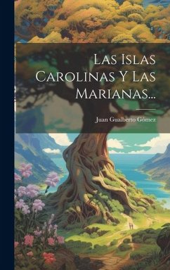 Cover Las Islas Carolinas Y Las Marianas...