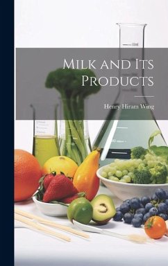 Milk and Its Products - Wing, Henry Hiram