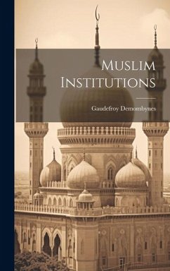 Muslim Institutions - Demombynes, Gaudefroy