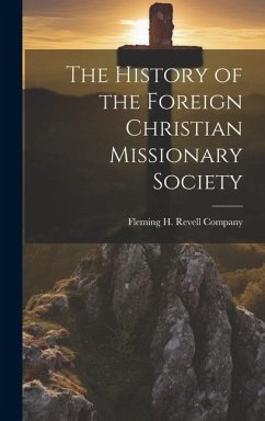 The History of the Foreign Christian Missionary Society