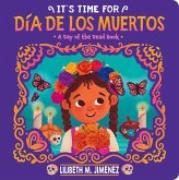 It's Time for Día de Los Muertos It's Time for Día de Los Muertos