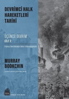 Devrimci Halk Hareketleri Tarihi - Ücüncü Devrim Cilt 2 - Bookchin, Murray