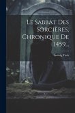 Le Sabbat Des Sorcières, Chronique De 1459... Le Sabbat Des Sorcières, Chronique De 1459...