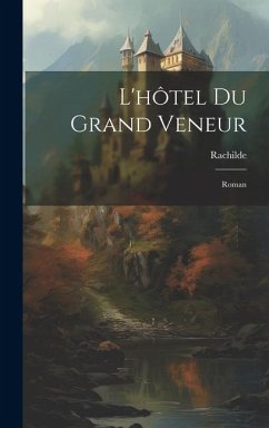 Cover L'hôtel Du Grand Veneur: Roman
