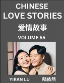 Chinese Love Stories (Volume 55) - Learn Mandarin Chinese Language and Culture While Reading Chinese Romantic Stories, Beginner to Advanced HSK All Levels, Easy Lessons, Vocabulary, English and Simplified Chinese Character Edition Chinese Love Stories (Volume 55) - Learn Mandarin Chinese Language and Culture While Reading Chinese Romantic Stories, Beginner to Advanced HSK All Levels, Easy Lessons, Vocabulary, English and Simplified Chinese Character Edition