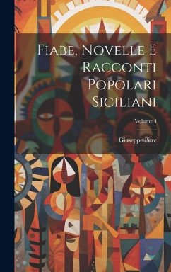 Cover Fiabe, Novelle E Racconti Popolari Siciliani; Volume 4
