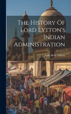 Cover The History Of Lord Lytton's Indian Administration