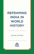 Reframing India in World History - Bild 1