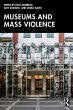 Museums and Mass Violence - Bild 1