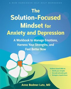 The Solution-Focused Mindset for Anxiety and Depression - Bodmer Lutz, Anne