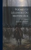 Poèmes et légendes du moyen-âge: 3; Volume 3 Poèmes et légendes du moyen-âge: 3; Volume 3