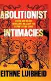 Abolitionist Intimacies Abolitionist Intimacies
