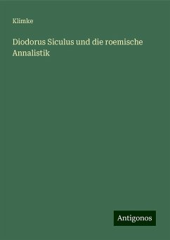 Diodorus Siculus und die roemische Annalistik - Klimke