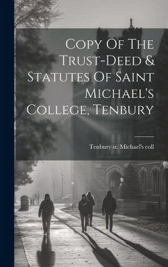 Cover Copy Of The Trust-deed & Statutes Of Saint Michael's College, Tenbury