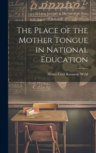 The Place of the Mother Tongue in National Education The Place of the Mother Tongue in National Education