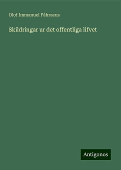 Skildringar ur det offentliga lifvet - Fåhraeus, Olof Immanuel