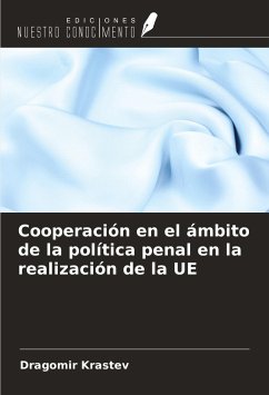 Cooperación en el ámbito de la política penal en la realización de la UE - Krastev, Dragomir