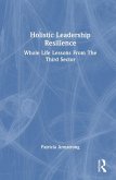 Holistic Leadership Resilience Holistic Leadership Resilience